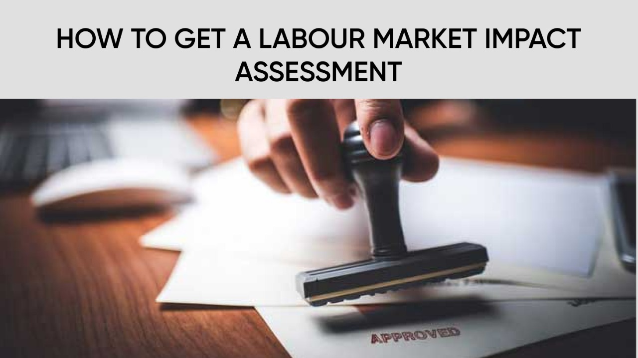 LMIA: How To Get A Labour Market Impact Assessment?