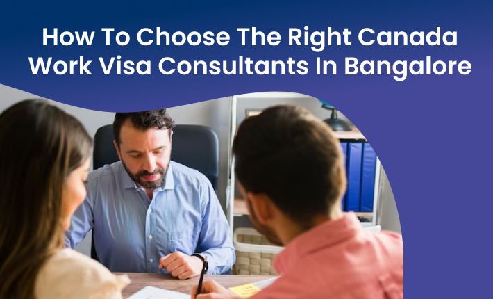 How To Choose The Right Canada Work Visa Consultants In Bangalore 3889