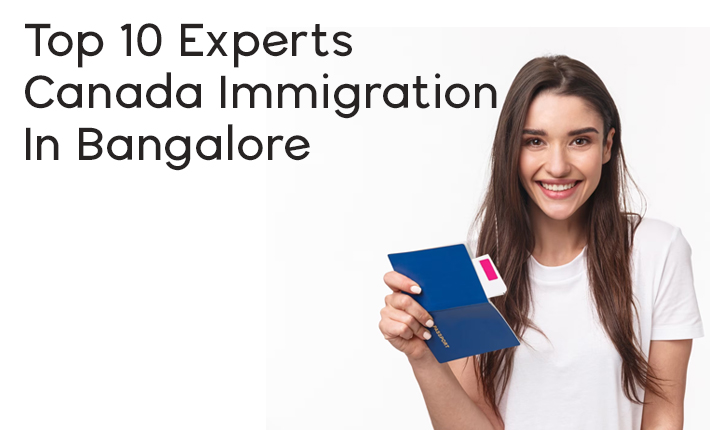 Top 10 Experts Canada Immigration In Bangalore